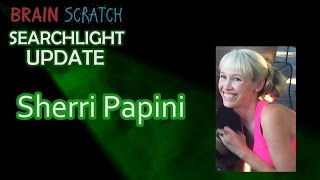 Sherri Papini BrainScratch Searchlight Update [upl. by Roselia]