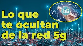 5G Todo lo que necesitas saber de la red 5g y como cambiará nuestra vidas [upl. by Hussar945]