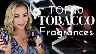 The Top 10 Tobacco Fragrances From My Collection [upl. by Locklin256]