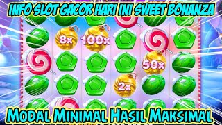 SLOT GACOR HARI INI SWEET BONANZA 🎰 MODAL MINIMAL HASIL MAXIMAL [upl. by Joo]