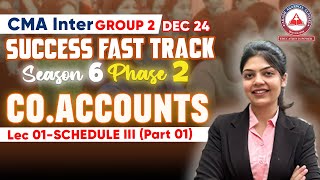 CMA Inter Group 2 Phase 02 CO ACCOUNTS Day 01 SCHEDULE 3  Success Fast Track [upl. by Aineles712]