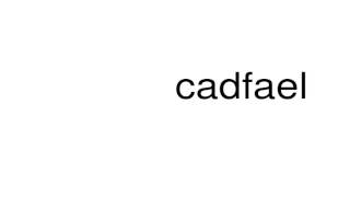 How to pronounce cadfael [upl. by Enelaehs781]