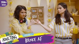 Dice Media  Adulting  Web Series  S01E01  Broke AF [upl. by Somar496]