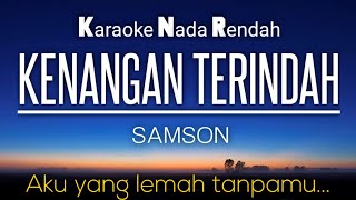 Kenangan Terindah  Samson Karaoke Lower Key 4 [upl. by Moises357]