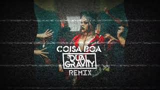 Gloria Groove  Coisa Boa Dual Gravity Remix [upl. by Jordans]