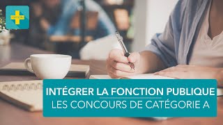 Les différents concours administratifs de catégorie A [upl. by Booth]