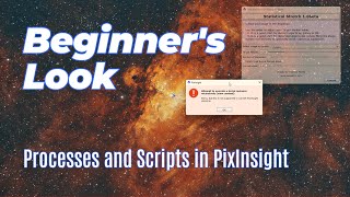 Beginners Look  PixInsight Processes and Scripts Things I wish were explained when I started [upl. by Cally]