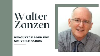 Renouveau pour une nouvelle saison  Walter Zanzen  08122024 [upl. by Nnylassej835]