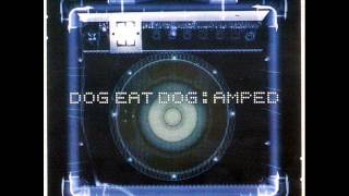 DOG EAT DOG  Amped 1999 FULL ALBUM [upl. by Ecinahs602]