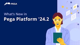 Whats New in Pega Platform 242 [upl. by Phonsa]