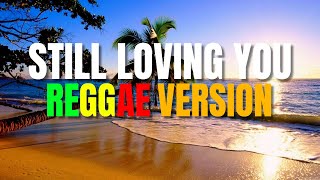 Still Loving You  Reggae Version Scorpions  DJ Judaz [upl. by Aniez]