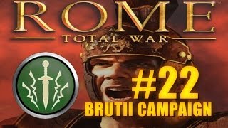 BRUTII ROMAN CAMPAIGN  Rome Total War 22 [upl. by Nilecoj]