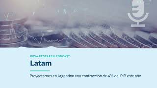 Pódcast Proyectamos en Argentina una contracción de 4 del PIB este año  BBVA Research [upl. by Helali]