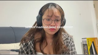 selfish  madison beer cover [upl. by Notlef]