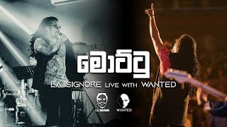 Mottu මොට්ටු La Signore Live with Wanted  Exora ‘22 [upl. by Anivas]