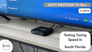 Testing The ADTH NEXTGEN TV Box Tuning Speed In South Florida [upl. by Yelrah619]