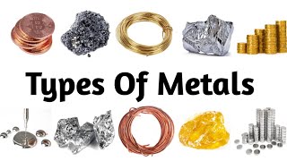 Types Of Metal with Pictures And Names In EnglishUnderstanding Metals [upl. by Lemrac145]