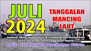 Tanggalan Mancing Juli 2024 Referensi Mancing Laut [upl. by Noicpecnoc405]