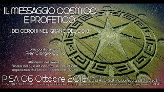 Il Messaggio cosmico e profetico dei Cerchi nel Grano 2018  PISA [upl. by Cynthia]