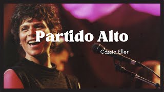 Cassia Eller  Partido Alto Lyric [upl. by Okimuk]