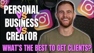 Instagram Business vs Creator vs Personal Account What is the best to get clients [upl. by Lak79]