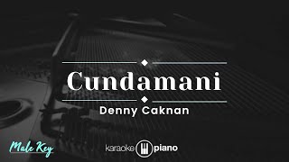 Cundamani  Denny Caknan KARAOKE PIANO  MALE KEY [upl. by Akenn]