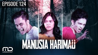 Manusia harimau  Epispode 124 [upl. by Oreste]