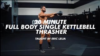 20 Minute Single Kettlebell Thrasher FOLLOW ALONG [upl. by Del]