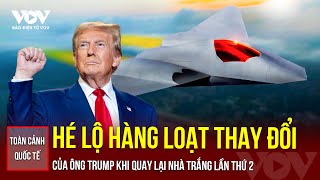 Toàn cảnh Quốc tế Hé lộ hàng loạt thay đổi của ông Trump khi quay lại Nhà Trắng lần thứ 2 [upl. by Junina]