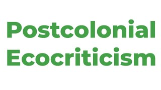 Postcolonial Ecocriticism [upl. by Bennie]