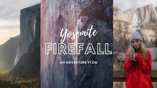 Yosemite Firefall 2022  A Yosemite National Park Vlog [upl. by Anaujik127]