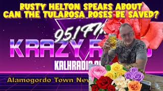 Rusty Helton Can The Tularosa Roses Be Saved [upl. by Biamonte194]