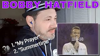 Bobby Hatfield  My Prayer and Summertime  REACTION [upl. by Nimra715]