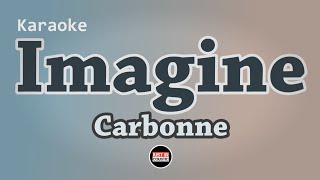 Carbonne  Imagine Karaoke Paroles [upl. by Cosma]