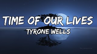 Tyrone Wells Time of our lives  lyrics [upl. by Haym]