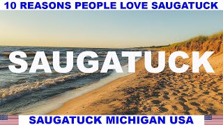 10 REASONS WHY PEOPLE LOVE SAUGATUCK MICHIGAN USA [upl. by Aisanahta744]