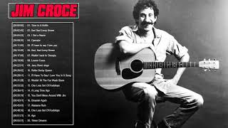 Jim Croce Greatest Hits  Jim Croce Playlist  Jim Croce Best Songs [upl. by Bello]