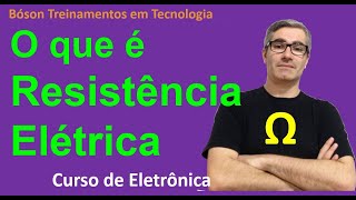 Curso de Eletrônica  O que é Resistência Elétrica [upl. by Ardnasil]