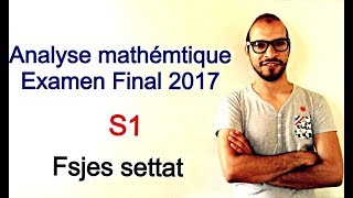 analyse mathemtique S1  examen final 2017 fsjes settat Mr bouajaja امتحان كامل مع تصحيح [upl. by Sumer70]