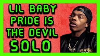 Lil Baby  Pride Is The Devil SOLO WITHOUT J COLE [upl. by Blau]