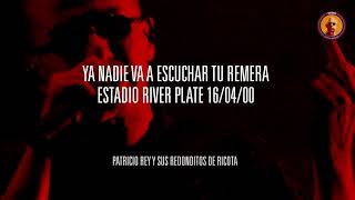 Ya nadie va a escuchar tu remera  River 160400  Patricio Rey y Sus Redonditos de Ricota Audio [upl. by Attevad971]