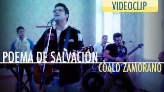 Poema de Salvación  Coalo Zamorano Videoclip [upl. by Eltsyrhc]