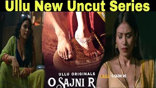 O Sajni Re  Ullu App  Ullu New Web Series  Pihu Singh New Web Series [upl. by Liborio]