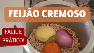 Feijão Cremoso  Fácil e Prático [upl. by Coats]