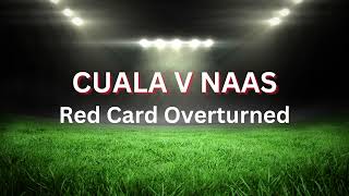 OCallaghans red card has been overturned just in time for the crucial Naas clash [upl. by Adala]