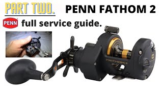 Penn fathom 1512 mk2  Reel service  Part Two [upl. by Uda263]