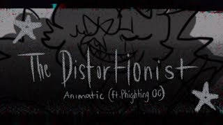 The Distortionist  Animatic  Ft Phighting OC [upl. by Etnasa]