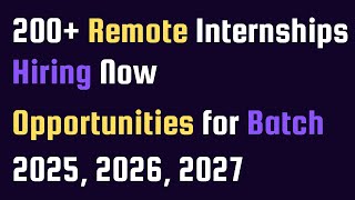 200 Remote Internships Hiring Now  Opportunities for Batch 2025 2026 2027 2028 [upl. by Nino]