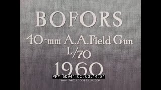 1960 BOFORS 40mm ANTIAIRCRAFT FIELD GUN PROMO amp SALES FILM 60944 [upl. by Enialehs]