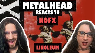 CONVERTING Metalhead to NOFX Fan  Linoleum REACTION [upl. by Norehs]